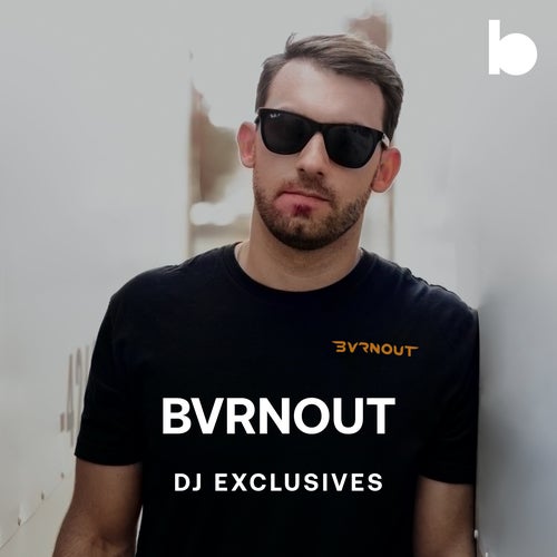 BVRNOUT DJ Exclusives playlist