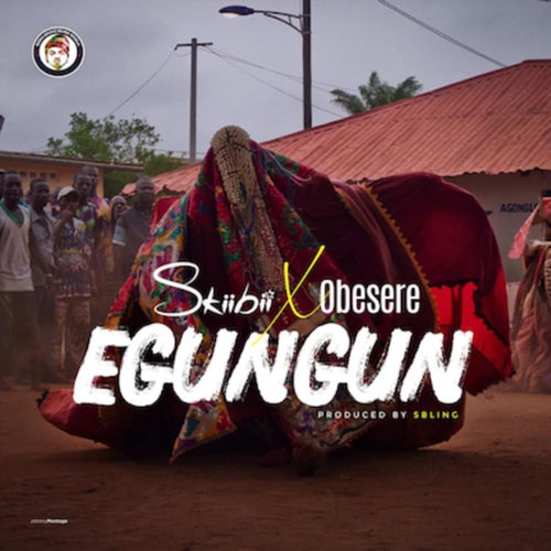 Egungun (feat. Skiibii)