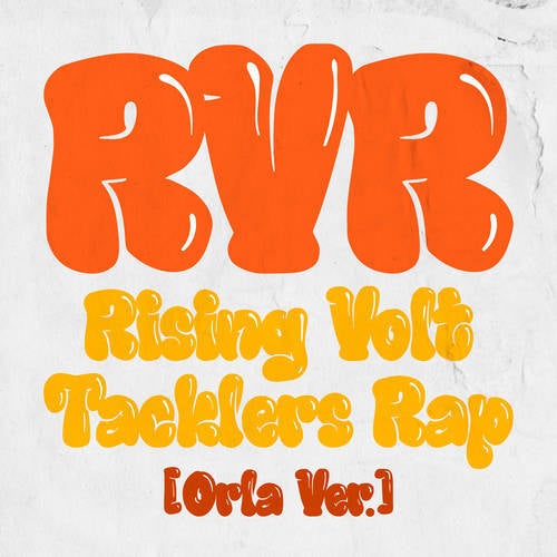 RVR~Rising Volt Tacklers Rap~ (Orla Version)