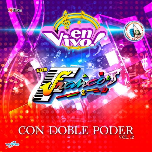 Con Doble Poder, Vol. 12. Música de Guatemala para los Latinos (En Vivo)