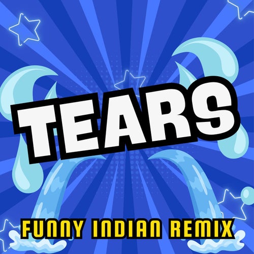 Tears (Funny Indian Remix)