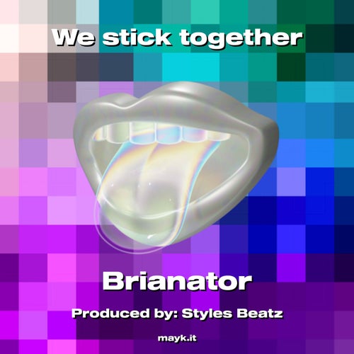 We stick together