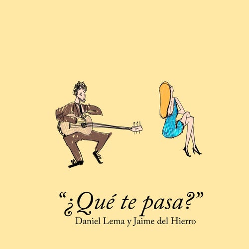 ¿Qué Te Pasa?