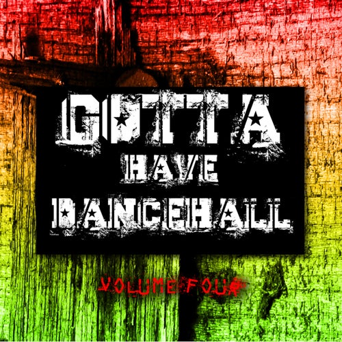 Gotta Have Dancehall, Vol. 4