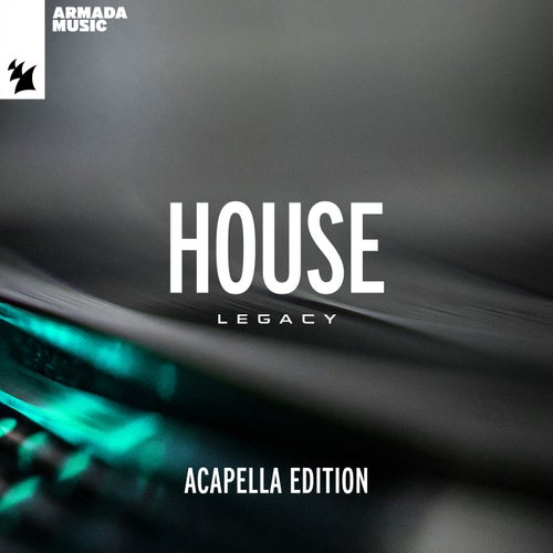 Armada Music - House Legacy (Acapella Edition) (Extended Versions)