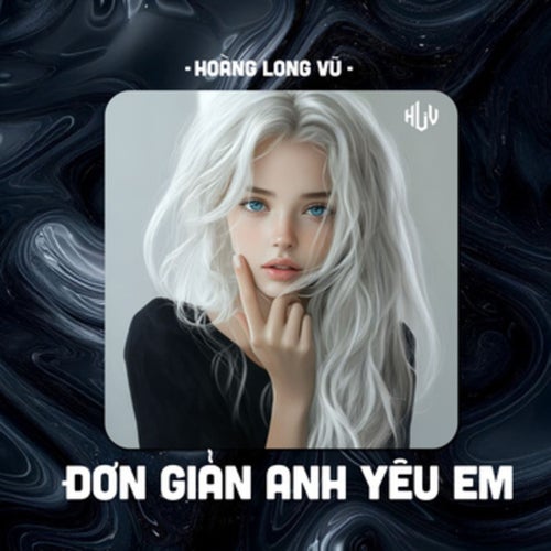 Đơn Giản Anh Yêu Em (HLV Remix)