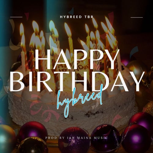 HAPPY BIRTHDAY HYBREED