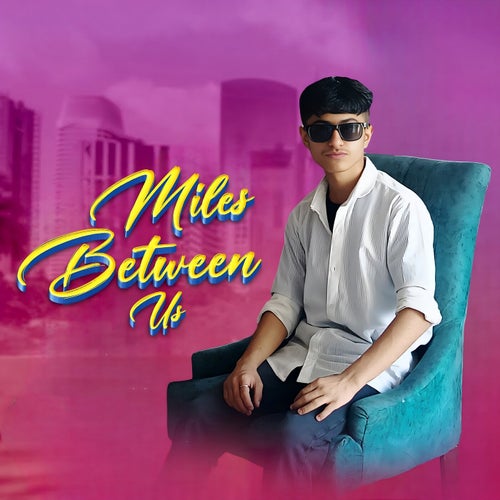 Miles Between Us
