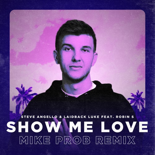 Show Me Love (feat. Robin S) [Mike Prob Remix]
