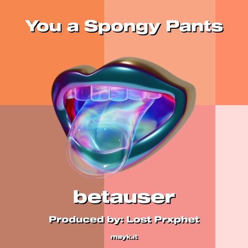 You a Spongy Pants