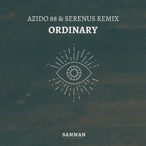 Ordinary (Azido 88 & Serenus Remix)