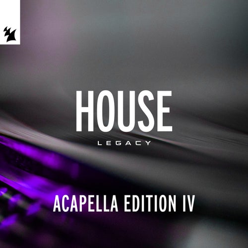 Armada Music - House Legacy (Acapella Edition IV) (Extended Versions)