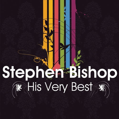 Stephen Bishop - His Very Best