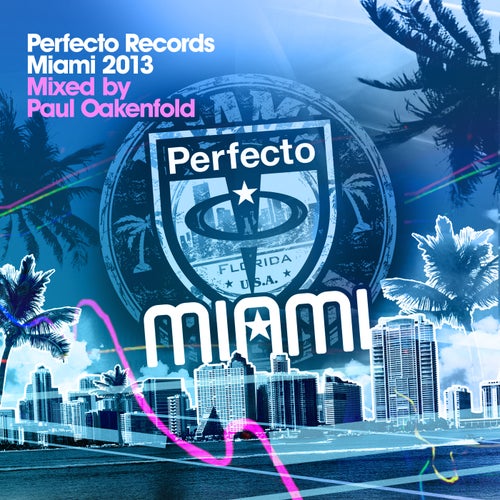 Perfecto Records Miami 2013 (Unmixed) (Mixed By Paul Oakenfold)