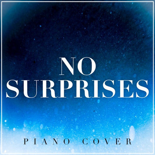 No Surprises (Piano Version)