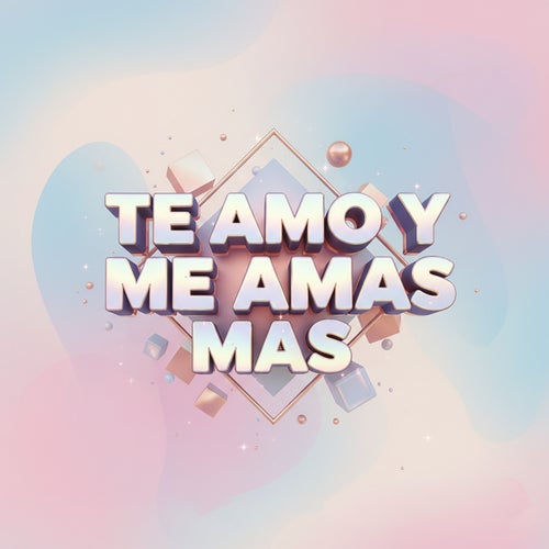 Te Amo y Me Amas Mas