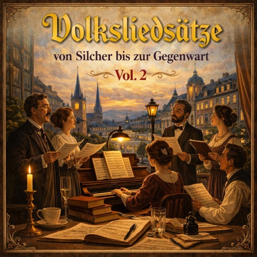 Volksliedsätze von Silcher bis zur Gegenwart Vol. 2