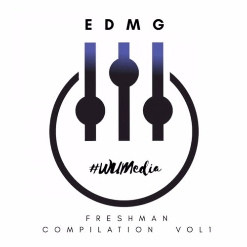 Edmg Presents: Wumedia Freshman Compilation, Vol. 1