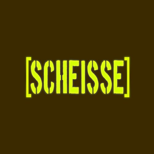 SCHEISSE