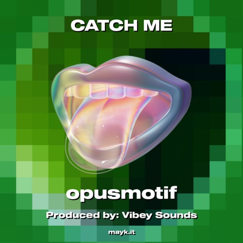 CATCH ME
