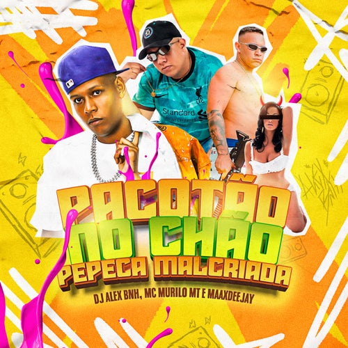 Pacotão no Chão - Pepeca Mal Criada