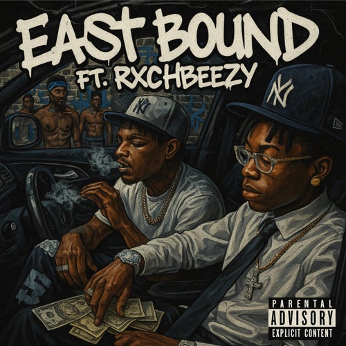 EAST BOUND (feat. Rxchbeeezy)