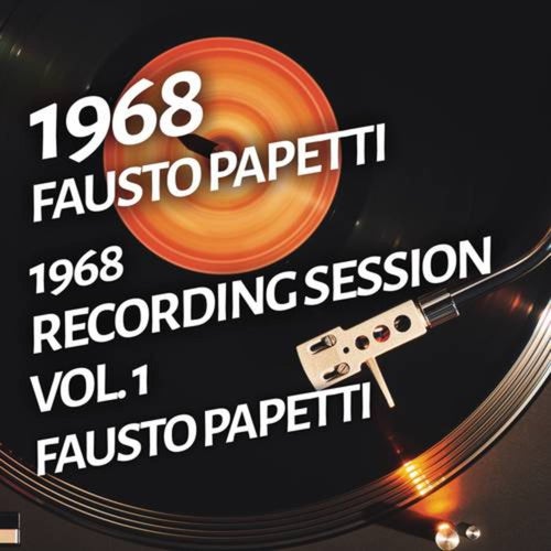 Fausto Papetti - 1968 Recording Session, Vol. 1