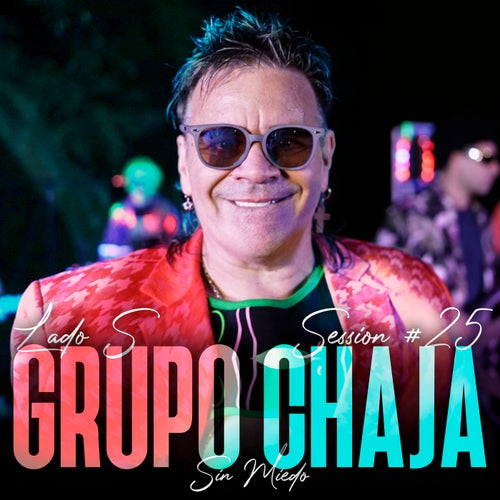 Grupo Chaja: Sin Miedo Session #25