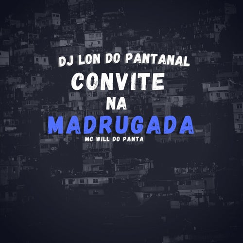 Convite Na Madruga (feat. Mc Will do Panta)