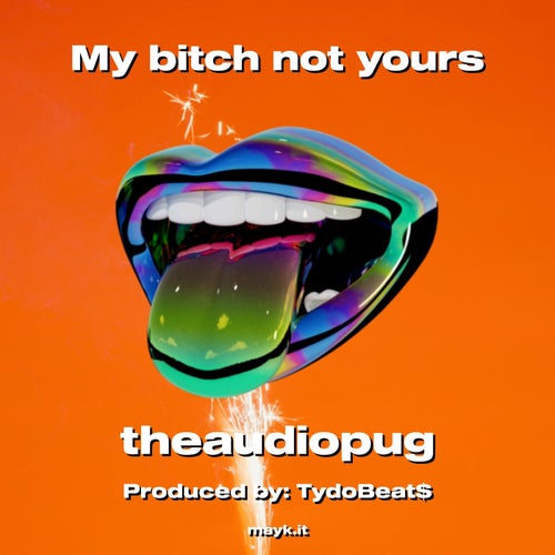 My b**** not yours
