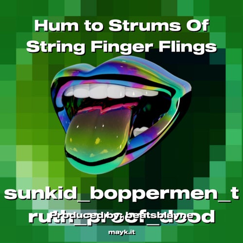 Hum to Strums Of String Finger Flings