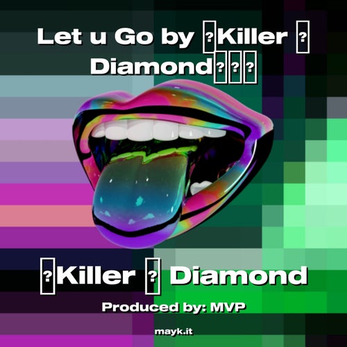 Let u Go by Killer Diamond