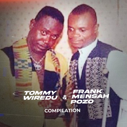 Tommy Wiredu & Frank Mensah Pozo Compilation