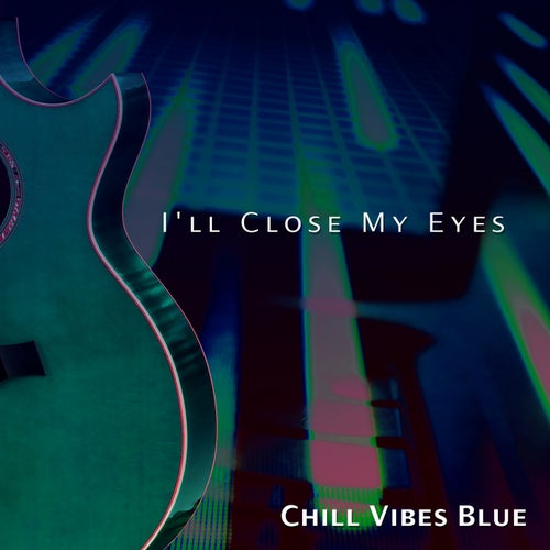 I'll Close My Eyes