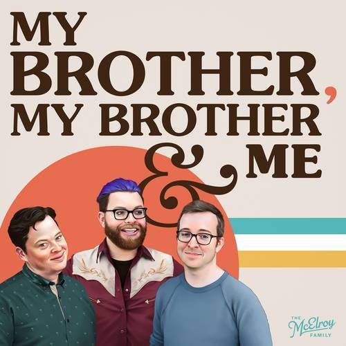 My Life Is Better With You (My Brother, My Brother and Me Podcast Theme Song)