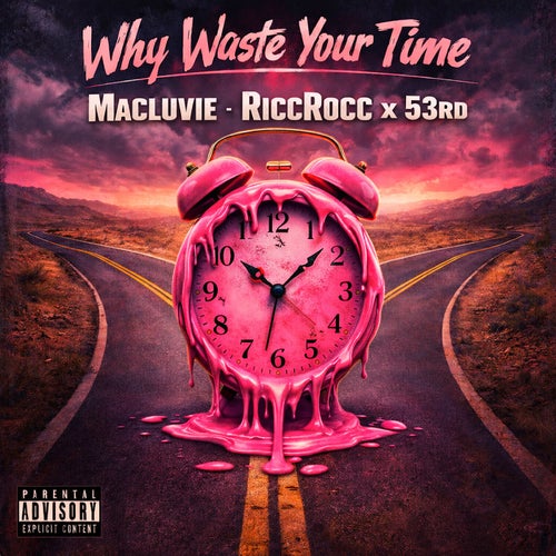 Why Waste Your Time (feat. RiccRocc & 53rd)