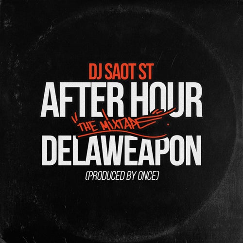 DELAWEAPON #28 AFTER HOUR THE MIXTAPE