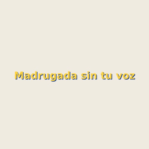 madrugada sin tu voz