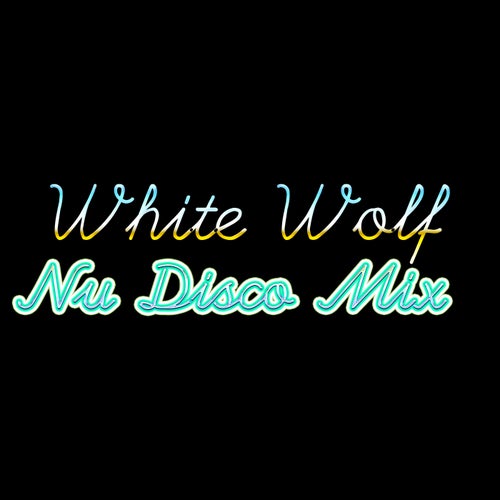 White Wolf (Nu Disco Mix)
