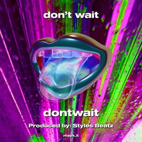don’t wait