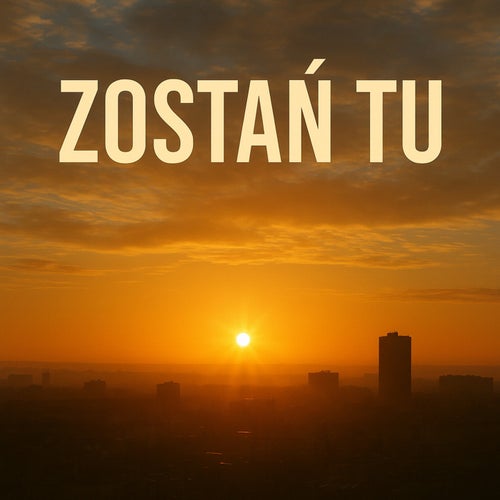 Zostań tu