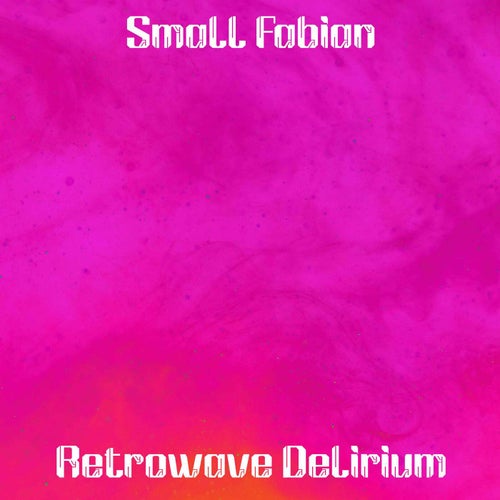 Retrowave Delirium