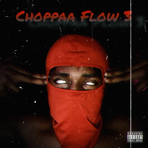 Choppaa Flow 3
