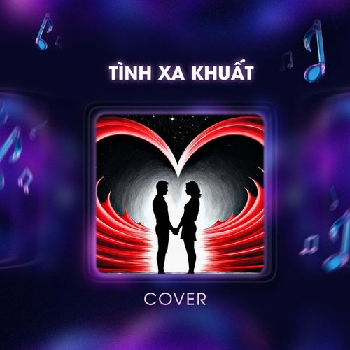 Tình Xa Khuất (Cover)