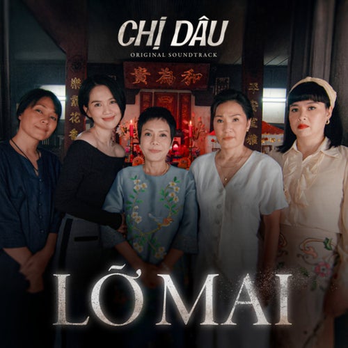 Lỡ Mai (Chị Dâu Original Soundtrack)