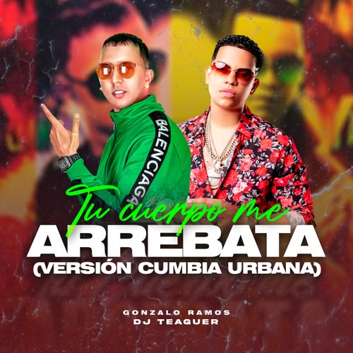 Tu Cuerpo Me Arrebata (Versión Cumbia Urbana)