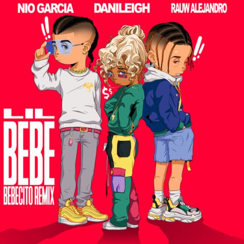 Lil Bebe (Bebecito Remix)