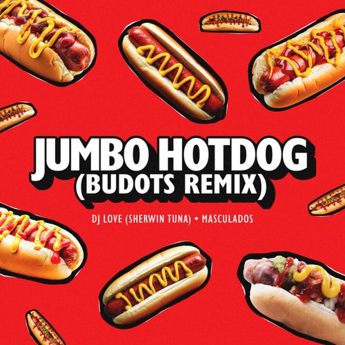 Jumbo Hotdog (Budots Remix)