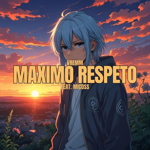 Maximo Respeto (feat. Micoss)
