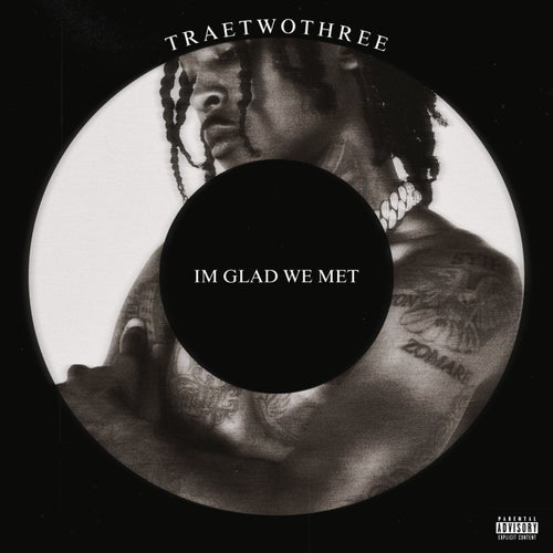 Im Glad We Met
